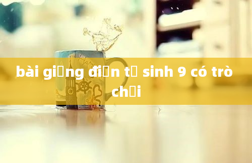 bài giảng điện tử sinh 9 có trò chơi