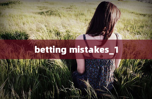 betting mistakes_1