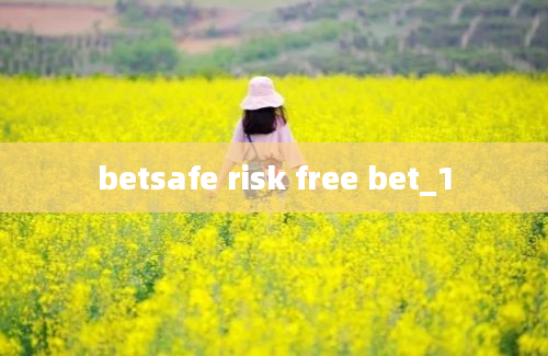 betsafe risk free bet_1