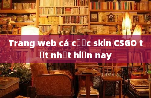 Trang web cá cược skin CSGO tốt nhất hiện nay