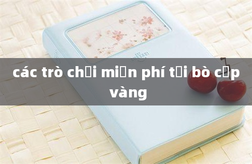 các trò chơi miễn phí tại bò cạp vàng