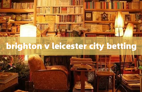 brighton v leicester city betting