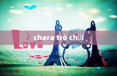 chara trò chơi