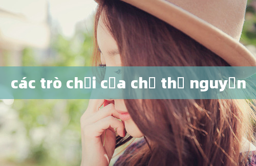 các trò chơi của chị thơ nguyễn