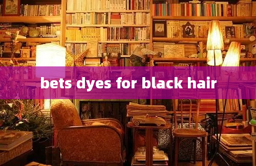 bets dyes for black hair