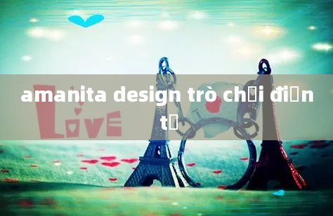 amanita design trò chơi điện tử