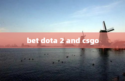 bet dota 2 and csgo