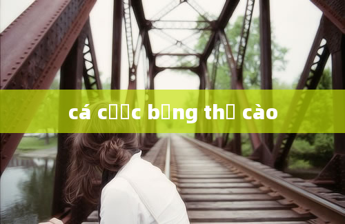 cá cược bằng thẻ cào