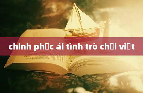 chinh phục ái tình trò chơi việt