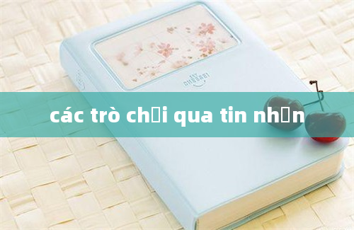 các trò chơi qua tin nhắn