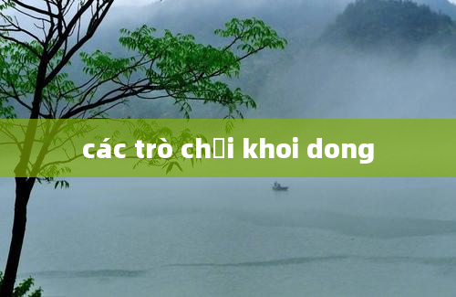 các trò chơi khoi dong