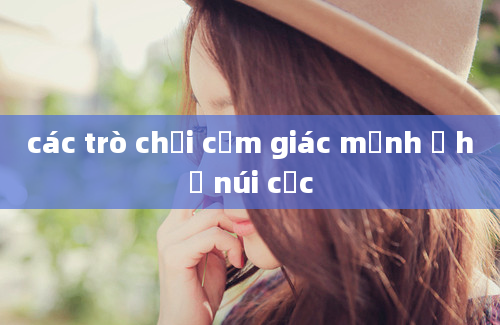 các trò chơi cảm giác mạnh ở hồ núi cốc