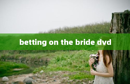 betting on the bride dvd