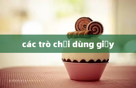 các trò chơi dùng giấy