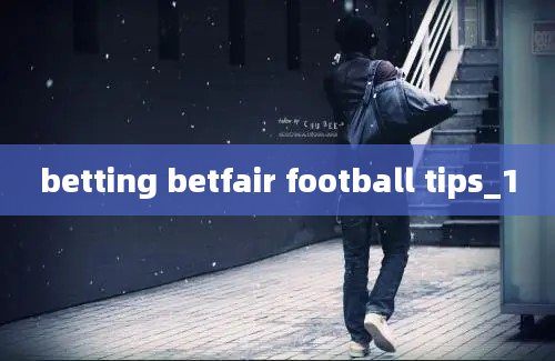 betting betfair football tips_1