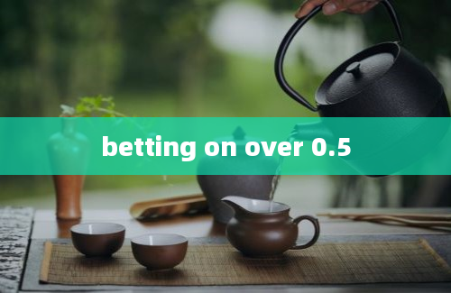 betting on over 0.5