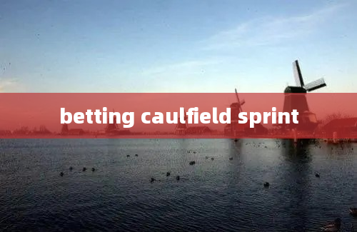 betting caulfield sprint