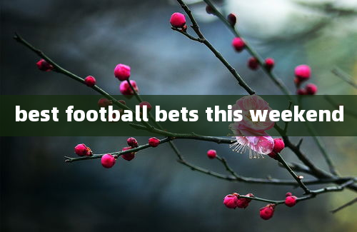 best football bets this weekend