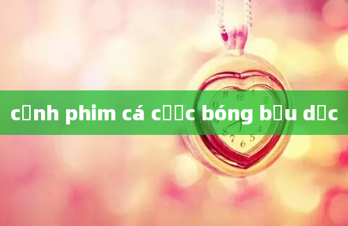 cảnh phim cá cược bóng bầu dục