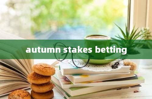 autumn stakes betting