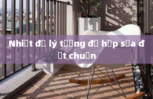 Nhiệt độ lý tưởng để hấp sữa đạt chuẩn