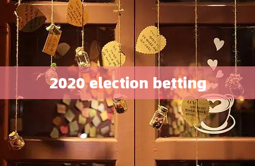 2020 election betting