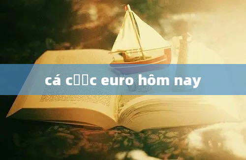 cá cược euro hôm nay