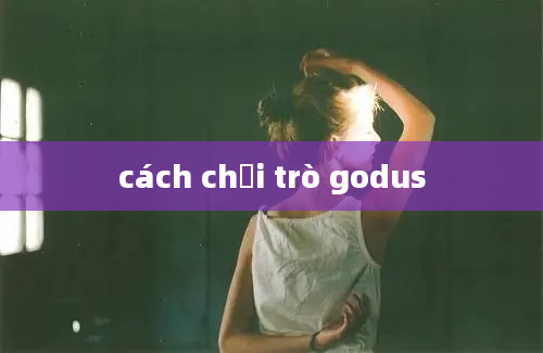 cách chơi trò godus