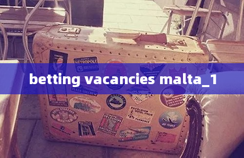 betting vacancies malta_1