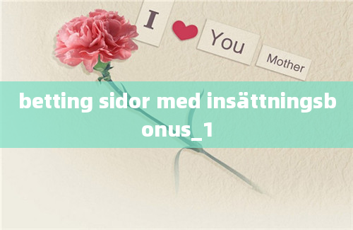 betting sidor med insättningsbonus_1