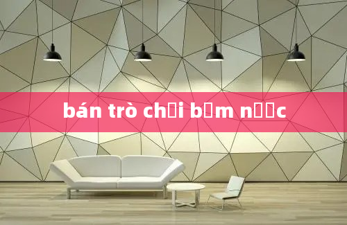 bán trò chơi bấm nước