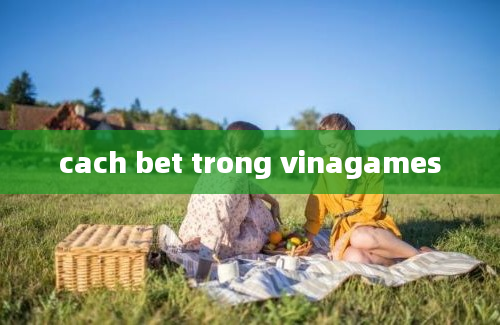 cach bet trong vinagames