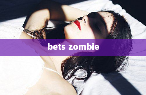 bets zombie