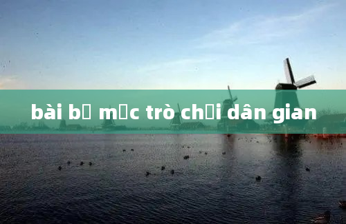 bài bế mạc trò chơi dân gian