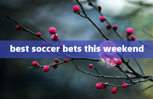 best soccer bets this weekend