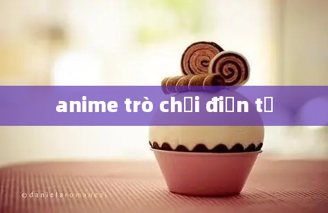 anime trò chơi điện tử