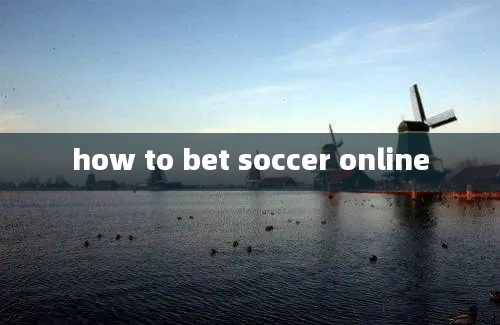 how to bet soccer online