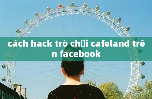 cách hack trò chơi cafeland trên facebook