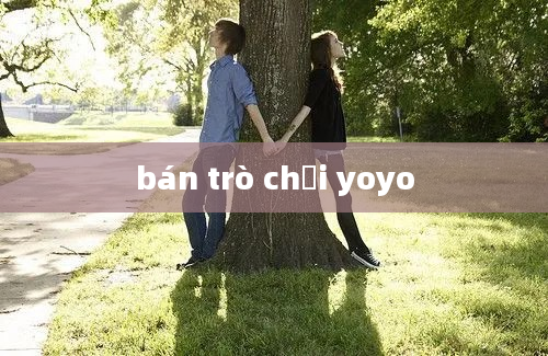 bán trò chơi yoyo