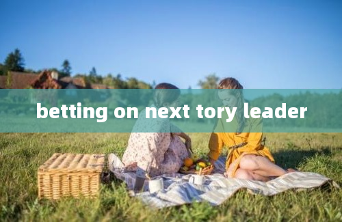 betting on next tory leader