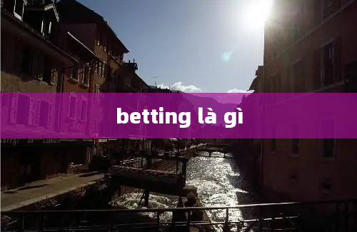 betting là gì