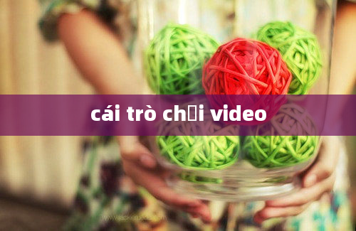 cái trò chơi video