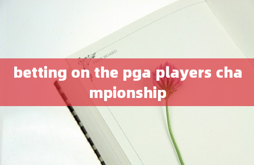 betting on the pga players championship