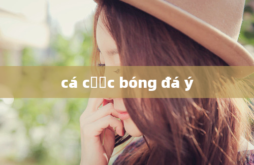 cá cược bóng đá ý