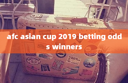 afc asian cup 2019 betting odds winners