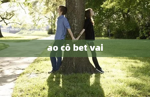 ao cô bet vai