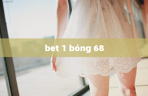 bet 1 bóng 68