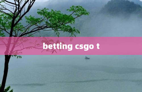 betting csgo t