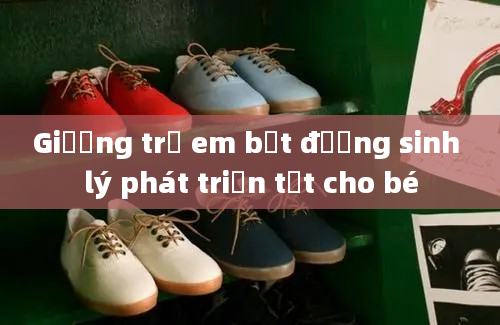 Giường trẻ em bết đường sinh lý phát triển tốt cho bé