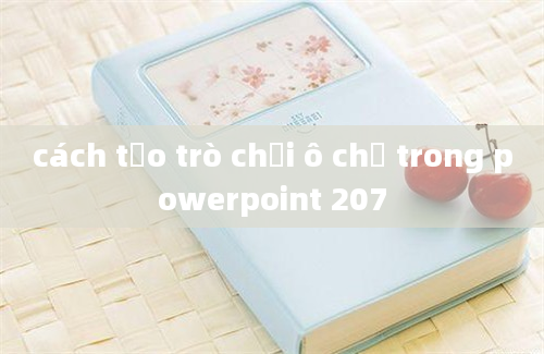 cách tạo trò chơi ô chữ trong powerpoint 207